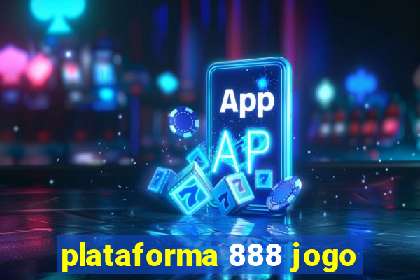 plataforma 888 jogo